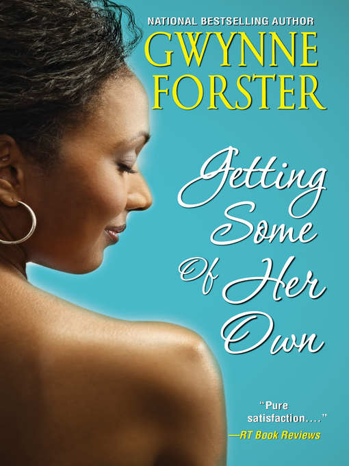 Title details for Getting Some of Her Own by Gwynne Forster - Available